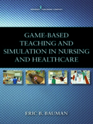 cover image of Game-Based Teaching and Simulation in Nursing and Health Care